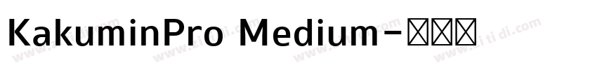 KakuminPro Medium字体转换